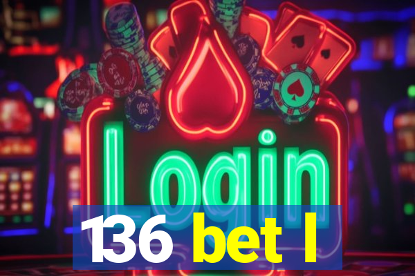 136 bet l